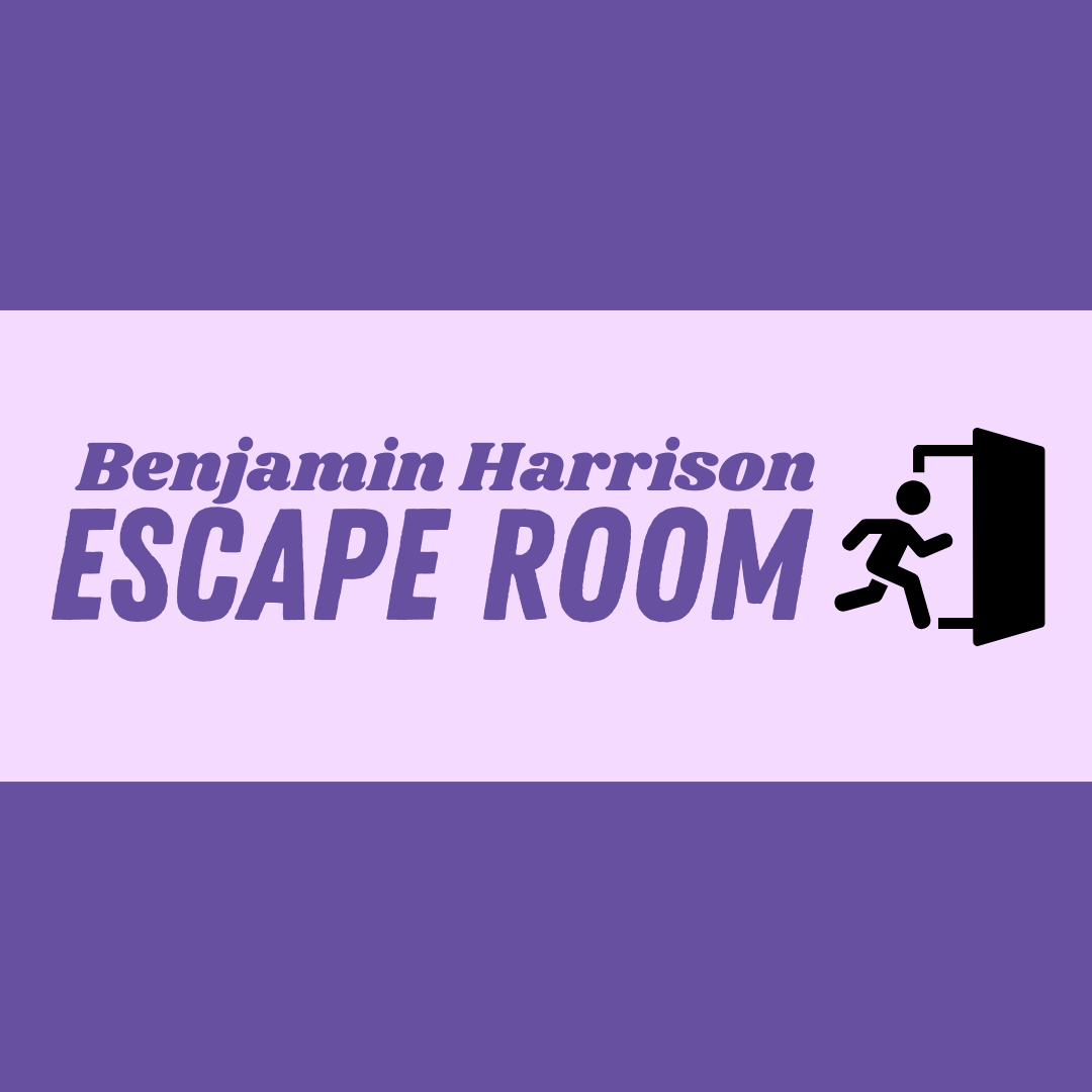 Benjamin Harrison Escape Room